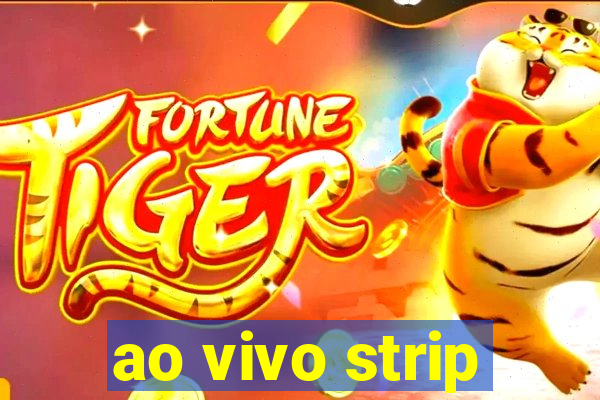 ao vivo strip